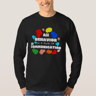 autism awareness day All Behavior Is A Form Of Com T-Shirt