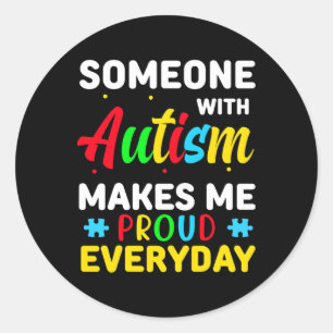 Autism Awareness Day Autism Makes Me Proud Women M Classic Round Sticker