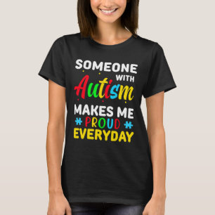 Autism Awareness Day Autism Makes Me Proud Women M T-Shirt
