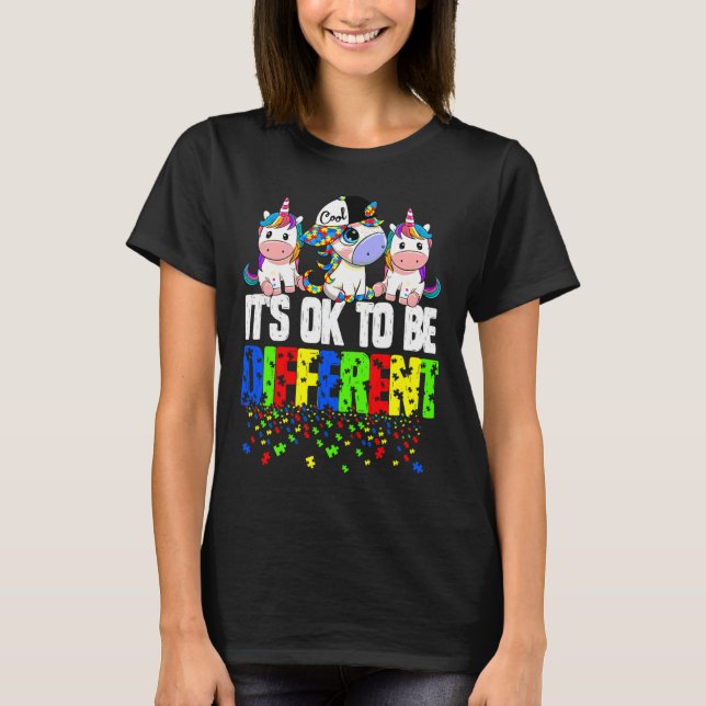 Autism Awareness Day Unicorn Its Ok To Be Differen T-Shirt (Front)