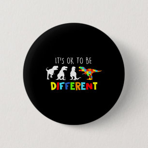 Autism Awareness Dinosaur Kid Boys Its Ok To Be Di 2 Inch Round Button