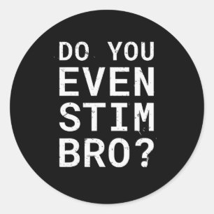 Autism Awareness Do You Even Stim Bro Classic Round Sticker