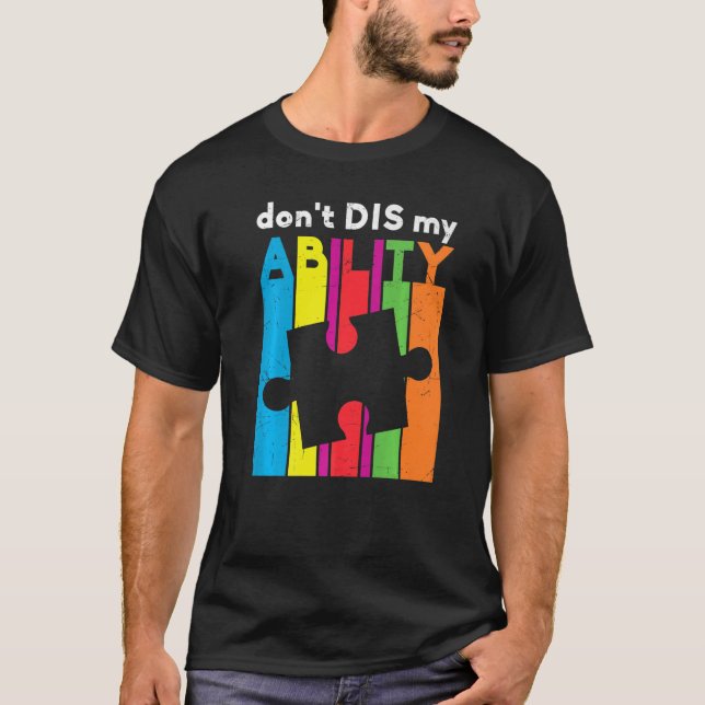 Autism Awareness Don't Dis My Ability Autistic Kid T-Shirt (Front)