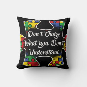 "Autism awareness" Don't judge Throw Pillow