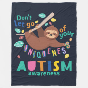 Autism Awareness Don't Let Go of Your Uniqueness Fleece Blanket