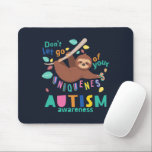 Autism Awareness Don't Let Go of Your Uniqueness Mouse Pad<br><div class="desc">Don't Let Go of Your Uniqueness Autism Awareness design featuring a sloth hanging on a tree branch. Cute,  bright,  and fun design for your Awareness campaign,  and events</div>