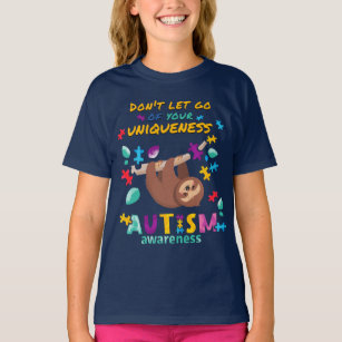 Autism Awareness Don't Let Go of Your Uniqueness T-Shirt