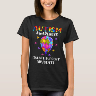 Autism Awareness Educate Love Support Advocate Aut T-Shirt