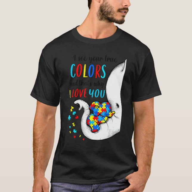 Autism Awareness Elephan I See Your True Colours P T-Shirt (Front)