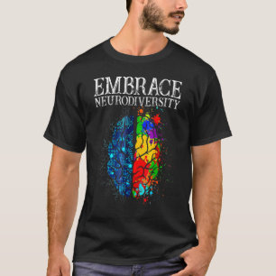 Autism Awareness Embrace Neurodiversity Brain Adhd T-Shirt