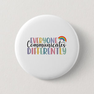 Autism Awareness Everyone Communicates Differently 2 Inch Round Button