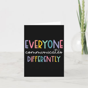 Autism Awareness Everyone Communicates Differently Card