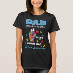 Autism Awareness Father Love Proud Autism Son Daug T-Shirt