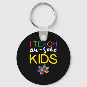 Autism Awareness For Teacher I Teach Awesome Kids Keychain