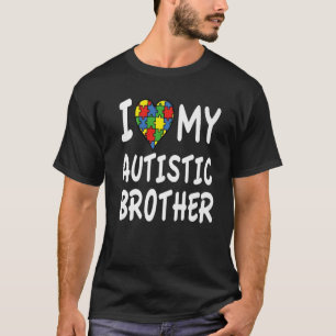 Autism Awareness I Love My Autistic Brother T-Shirt