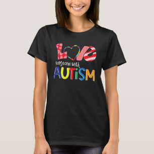Autism Awareness I Love Someone With Autism T-Shirt