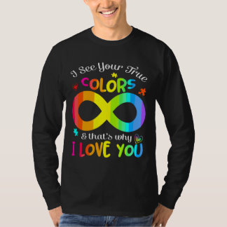 Autism Awareness I See Your True Colours And That T-Shirt