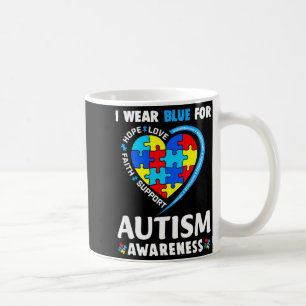 Autism Awareness I Wear Blue For Autism Awareness Coffee Mug