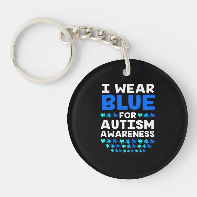 Autism Awareness I Wear Blue For Autism Awareness Keychain (Front)