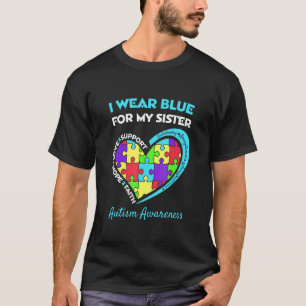 Autism Awareness I Wear Blue For My Sister Support T-Shirt