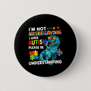 Autism Awareness I'm Not Misbehaving I Have Autism 2 Inch Round Button