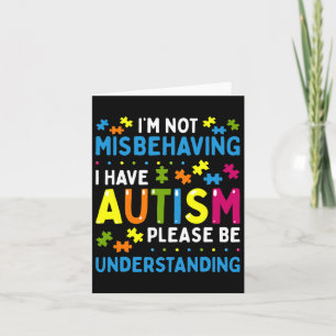 Autism Awareness I'm Not Misbehaving I Have Autism Card