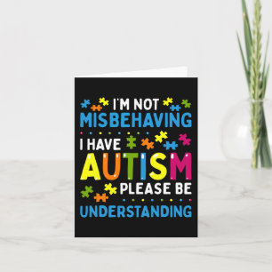 Autism Awareness I'm Not Misbehaving I Have Autism Card