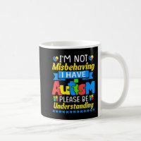 Autism Awareness I'm Not Misbehaving I Have Autism