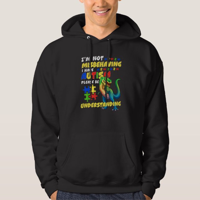 Autism Awareness I'm Not Misbehaving I Have Autism Hoodie (Front)