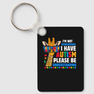 Autism Awareness Im Not Misbehaving I Have Autism Keychain
