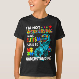 Autism Awareness Im Not Misbehaving I Have Autism T-Shirt