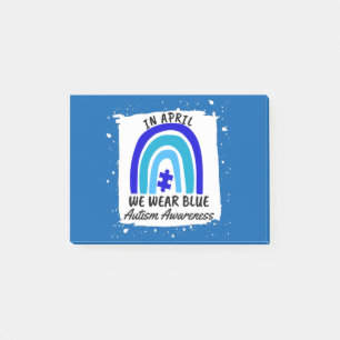 Autism Awareness In April We Wear Blue Post-it Notes