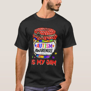 Autism Awareness Is My Jam Cute Meme Autistic Supp T-Shirt
