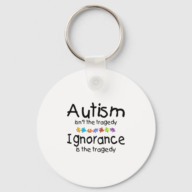 Autism Awareness Isnt The Tragedy Keychain (Front)