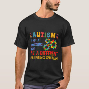Autism Awareness It S A Different Operating System T-Shirt