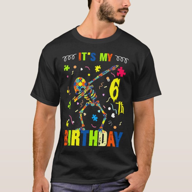 Autism Awareness It S My 6th Birthday T-Shirt (Front)