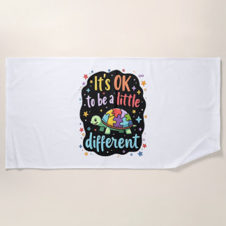Autism Awareness It's Ok To Be A Little Different  Beach Towel