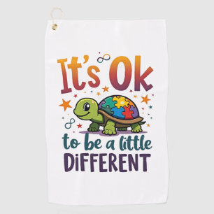 Autism Awareness It's Ok To Be A Little Different Golf Towel