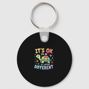 Autism Awareness It's Ok To Be A Little Different  Keychain