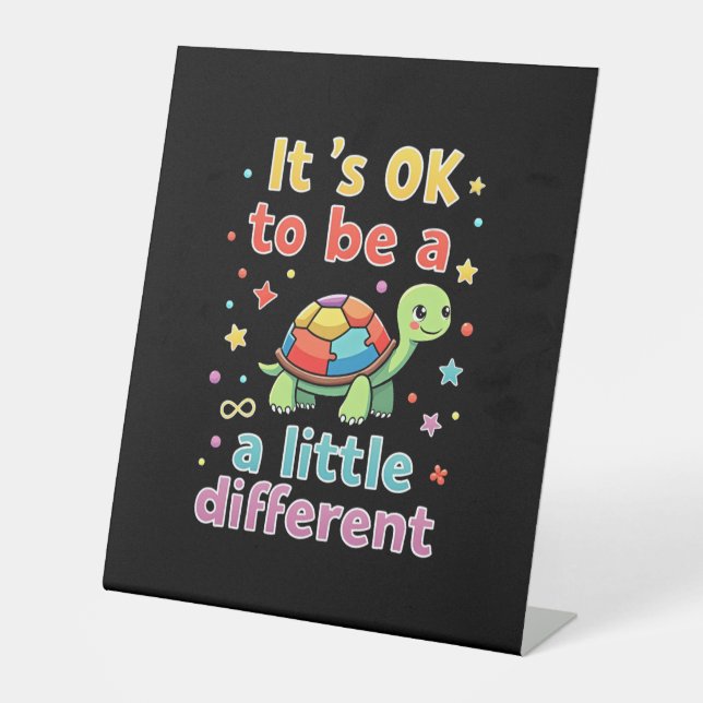 Autism Awareness It's Ok To Be A Little Different  Pedestal Sign (Front)