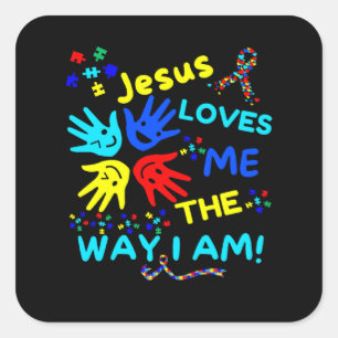 Autism Awareness Jesus Loves Me The Way I Am Unmas Square Sticker