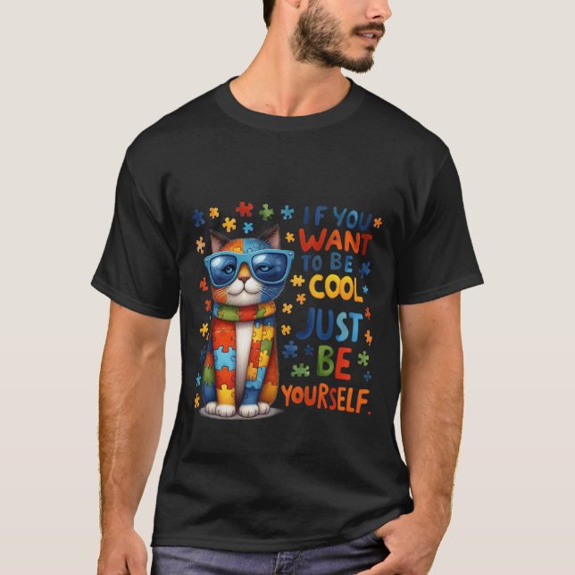 Autism Awareness "Just Be Yourself" Cool Cat ✨🧩🐈 T-Shirt (Front)