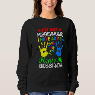 Autism Awareness Kids Autistic Boy Girl I Have Aut Sweatshirt