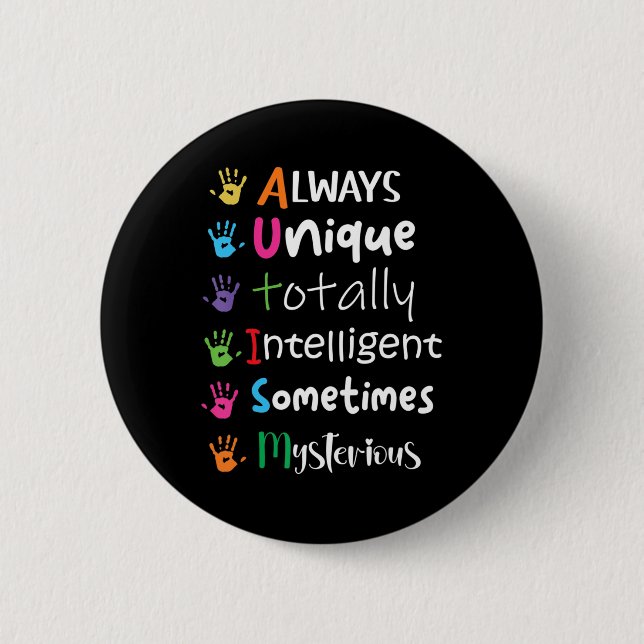 Autism Awareness Kindness  Always Unique Totally  2 Inch Round Button (Front)
