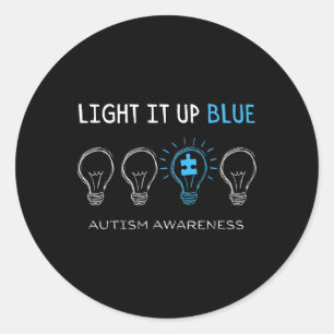 Autism Awareness Light It Up Blue Men Women Kid To Classic Round Sticker