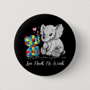 Autism Awareness Love Needs No Words Elephant Supp 2 Inch Round Button