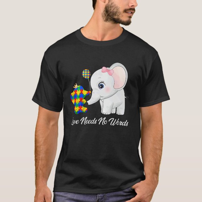 Autism Awareness Love Needs No Words Elephant Supp T-Shirt (Front)
