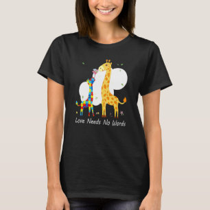 Autism Awareness Love Needs No Words Giraffe Suppo T-Shirt