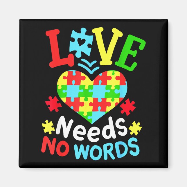 Autism Awareness Love Needs No Words  Magnet (Front)