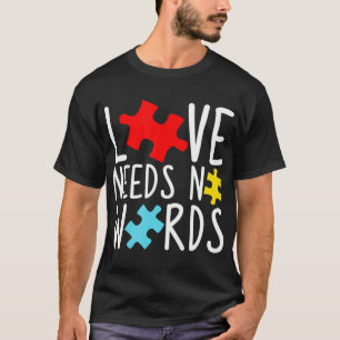 Autism Awareness Love Needs No Words Puzzle Pieces T-Shirt
